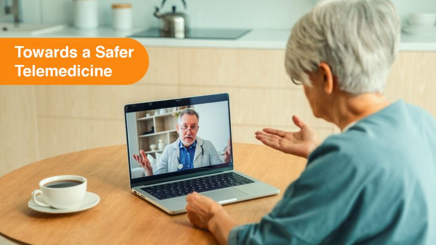 Ensuring Patient Safety in Telemedicine