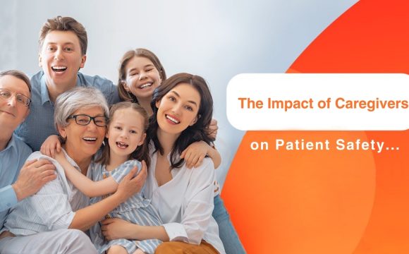 The Role of Family and Caregivers in Ensuring Patient Safety