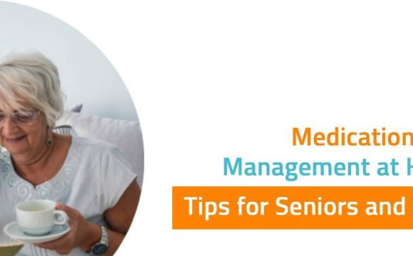 Medication Management at Home: Tips for Seniors and Caregivers